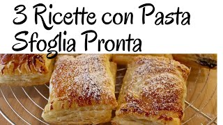 3 Ricette con Pasta Sfoglia gia Pronta [upl. by Timmi]