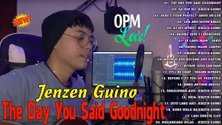 Jenzen Guino Nonstop Song 2024 🎍 Tagalog Top Trends 2024 🎍The Day You Said Goodnight [upl. by Atoiganap]