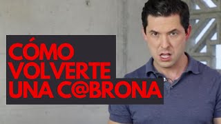 4 FORMAS DE VOLVERTE UNA CABRONA  ¡TE HACE FALTA JORGE LOZANO H [upl. by Wylde]