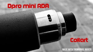 Coilart Dpro mini RDA  Mucho saborrr  Revision en español [upl. by Immaj]