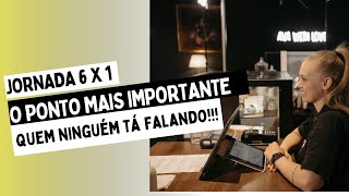 O que NINGUÉM falou sobre a PEC jornada 6x1 [upl. by Edsel]