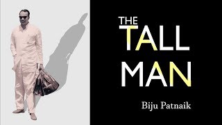 Biju Patnaik The Tall Man  A Short Documentary  Revisiting Memories English [upl. by Shadow]