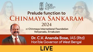 Prelude Function of Chinmaya Sankaram 2024 — Inauguration by Dr C V Ananda Bose IAS [upl. by Acinahs]