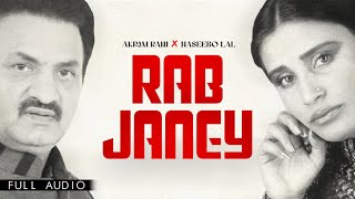 Akram Rahi x Naseebo Lal  Rab Janey Official Audio [upl. by Canfield103]