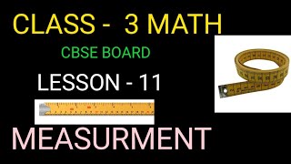 CLASS  3 MATH।। LESSON  11 MEASURMENT।। CBSE BOARD।। [upl. by Laurice]