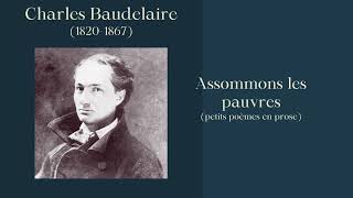 Assommons les pauvres Charles Baudelaire [upl. by Liatris]