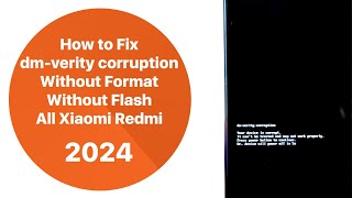 How to Fix dm verity corruption All Xiaomi Redmi [upl. by Nalyt]