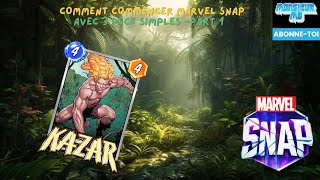 Comment commencer Marvel Snap avec 3 deck simples  Part 1 [upl. by Chamberlain394]