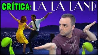 LA LA LAND 2016  Crítica [upl. by Ainahs528]