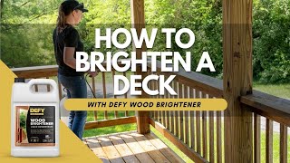 How to Brighten a Deck With DEFY Wood Brightener [upl. by Reprah]