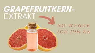 GRAPEFRUITKERNEXTRAKT SO wurde ich CANDIDA erfolgreich los [upl. by Neala]