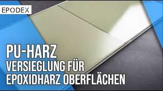 PUHarz Topcoat Versiegelung für Epoxidharz Oberflächen [upl. by Nnairahs]