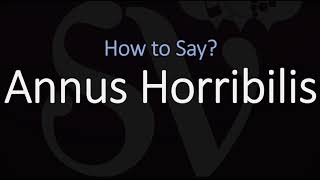 How to Pronounce Annus Horribilis CORRECTLY Meaning amp Pronunciation [upl. by Tressa]