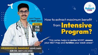 How to Extract Maximum Benefit from Intensive Program  Hrishikesh Gangule  AIR 3 NEET 2022 [upl. by Klatt]