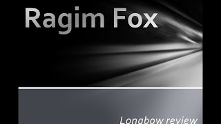 Ragim Fox 62quot  20 longbow review [upl. by Bremser]