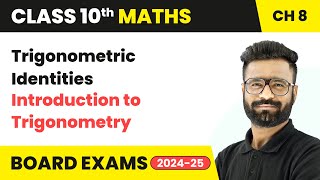 Trigonometric Identities  Introduction to Trigonometry  Class 10 Maths Chapter 8  CBSE 202425 [upl. by Nilats]