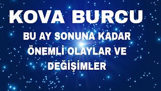 KOVA BURCU 💯🗝💯 BU AY SONUNA KADAR HAYATINDA ÖNEMLİ OLAYLAR VE DEĞİŞİMLER keşfet tarot [upl. by Dwyer436]