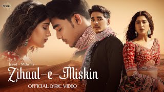 Zihaal e Miskin Lyrical JavedMohsin  Vishal Mishra Shreya Ghoshal  Rohit Z Nimrit A Kunaal V [upl. by Akeihsat]