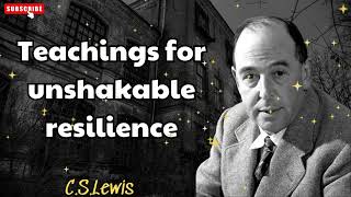 Teachings for unshakable resilience  C S Lewis [upl. by Dobb]