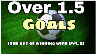 Over 15 Betting Strategy  How to always Win with Over 15 Goals [upl. by Wildermuth]