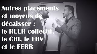 Autres comptes de placements et moyen de décaisser  le REER collectif le CRI le FRV et le FERR [upl. by Scutt]