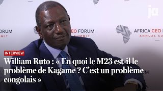 William Ruto  « En quoi le M23 estil le problème de Kagame  C’est un problème congolais » [upl. by Archambault]