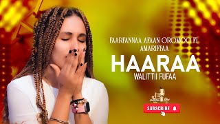 FAARFANNAA AFAAN OROMOO FI AMAARIFFAAFAARSAA HAARAA WALITTI FUFAA SINGER BIKILA KEBEDEYISAAKOR [upl. by Ydac260]