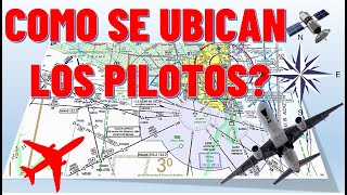 COMO NAVEGAN LOS PILOTOS COMO SABEN POR DONDE IR LOS PILOTOS NAVEGACIÓN [upl. by Marutani]