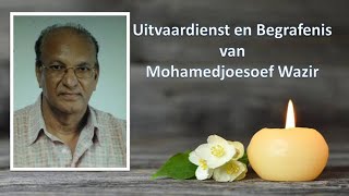 LIVESTREAMING Uitvaardienst en Begrafenis van Mohamedjoesoef Wazir [upl. by Renrew]