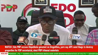 Edo PDP accuse Okpebholo govumet on illegalities yarn say APC send thugs to destroy properties [upl. by Eycal]