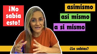 Asimismo ¿cuándo usar asimismo así mismo y a sí mismo Palabras homófonas Cómo se escribe [upl. by Adiesirb]