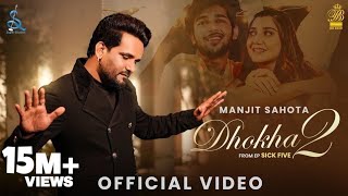 DHOKHA 2 Official Video Manjit Sahota  Bablu Sodhi  Ary B  New Punjabi Song 2023 Super Studios [upl. by Nosnor]