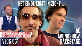 Het einde komt in zicht  DE AVONDSHOW BACKSTAGE  VLOG 051 [upl. by Katerine]