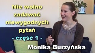 Nie wolno zadawać niewygodnych pytań część 1  Monika Burzyńska [upl. by Atram994]