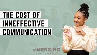 The Cost of Ineffective Communication [upl. by Gilly]