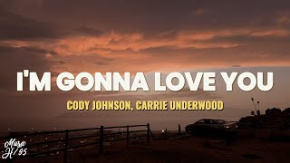 Cody Johnson  Im Gonna Love You Lyrics ftCarrie Underwood [upl. by Letch]