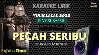 🔴PECAH SERIBU ELVY SUKAESIH KARAOKE NADA RENDAH ll DANGDUT KOPLO BAJIDOR [upl. by Ostap]