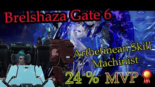 Lost Ark Brelshaza Gate 6  Arthetinean Skill Machinist  Cruel Fighter 24 MVP [upl. by Adamina]