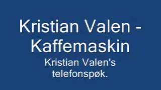 Kristian Valen  Kaffemaskin [upl. by Chrissy]