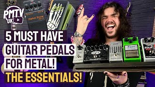 5 Essential Guitar Pedals For METAL [upl. by Hernardo324]