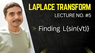 Finding Laplace Transform of sin√t  Laplace Transform  L5  By Biresh Gupta Sir [upl. by Calvinna]