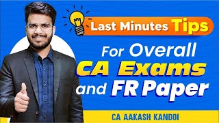 LAST MINUTE TIPS🏆  Overall CA Exams amp FR Paper  Dos amp Donts  CA Aakash Kandoi [upl. by Moyers477]