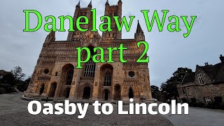 Danelaw Way part 2 Oasby to Lincoln [upl. by Netsoj47]