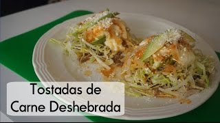 Tostadas de Carne Deshebrada [upl. by Paulina]