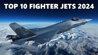 Top 10 Best Fighter Jets in the World 2024 [upl. by Old]