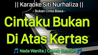 BUKAN CINTA BIASA Karaoke Nada Cewek Rendah  Siti Nurhaliza [upl. by Tound]