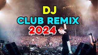 Music Mix 2024  Party Club Dance 2024  Best Remixes Of Popular Songs 2024 MEGAMIX [upl. by Miharba]