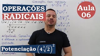 OPERAÇÕES COM RADICAIS  AULA 06  POTENCIAÇÃO DE RADICAIS [upl. by Isador156]