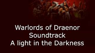 Warlords of Draenor Music  A light in the Darkness [upl. by Akamaozu]