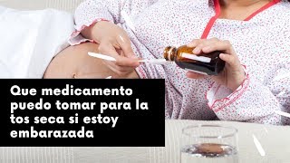 Que medicamento puedo tomar para la tos seca si estoy embarazada [upl. by Auehsoj]